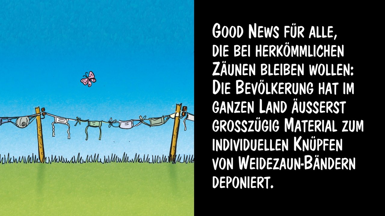 Material für individuelle Weidezäune hat die Bevölkerung überall im Land deponiert. Cartoon: Marco Ratschiller/Karma