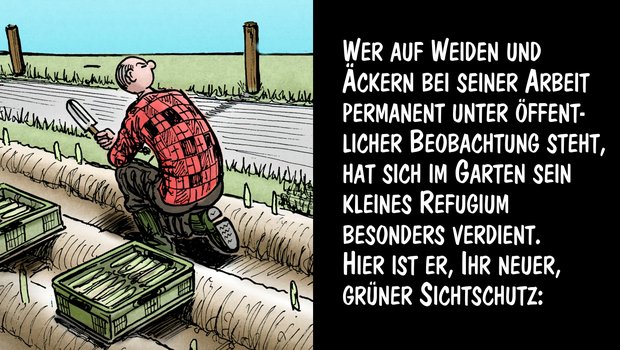 Ein Refugium für Landwirte dank Sichtschutz. Cartoon: Marco Ratschiller/Karma