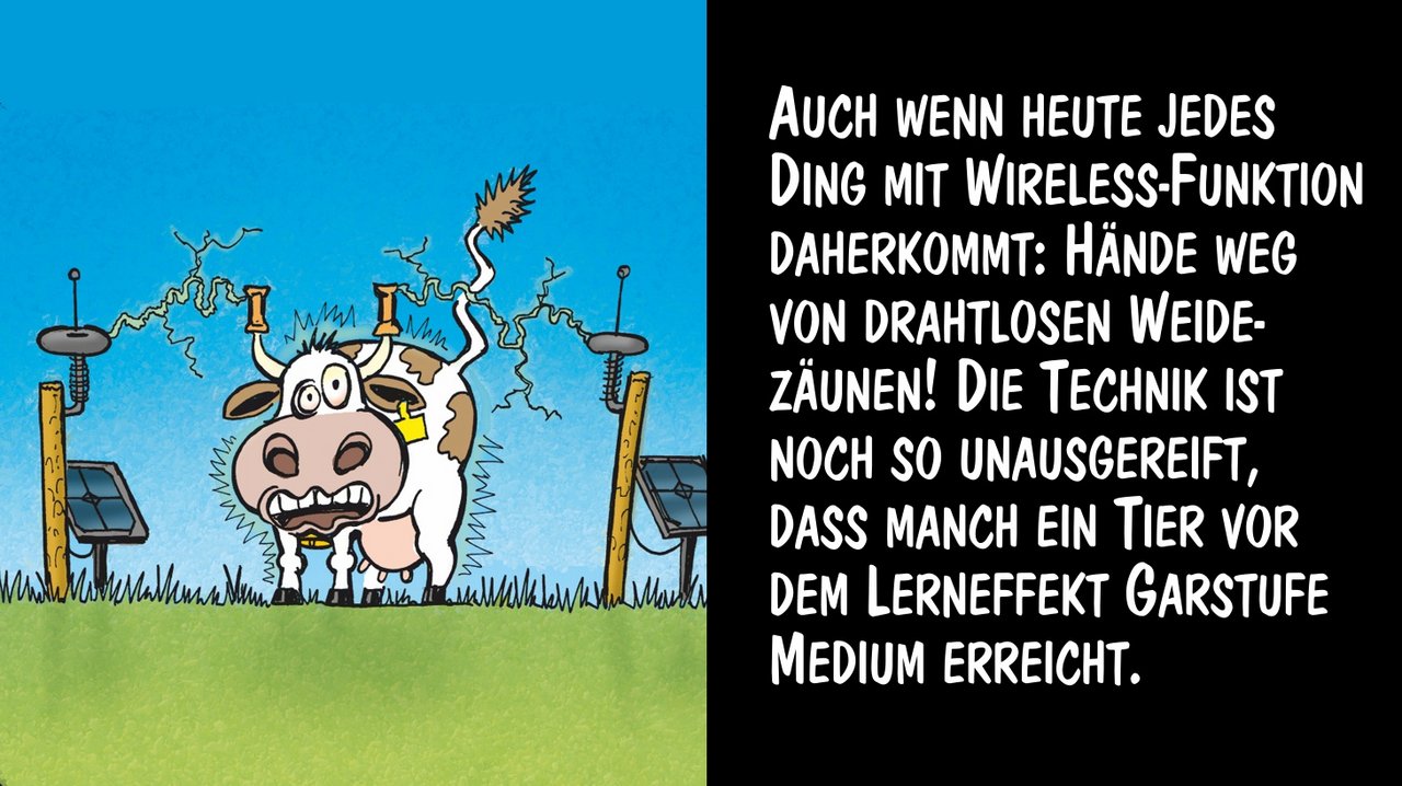 Hände weg von drahtlosen Weidezäunen! Cartoon: Marco Ratschiller/Karma