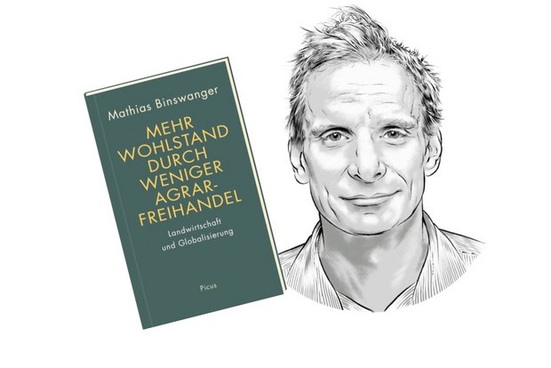 Mathias Binswanger: «Mehr Wohlstand durch weniger Agrarfreihandel» Mathias Binswanger: «Mehr Wohlstand durch weniger Agrarfreihandel: Landwirtschaft und Globalisierung» Bild: Bruno Muff