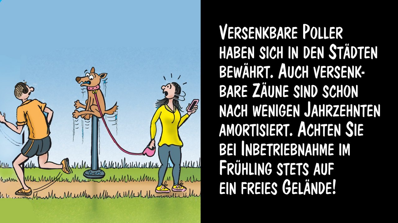 Bei versenkbaren Pollern unebdingt auf freies Gelände achten! Cartoon: Marco Ratschiller/Karma