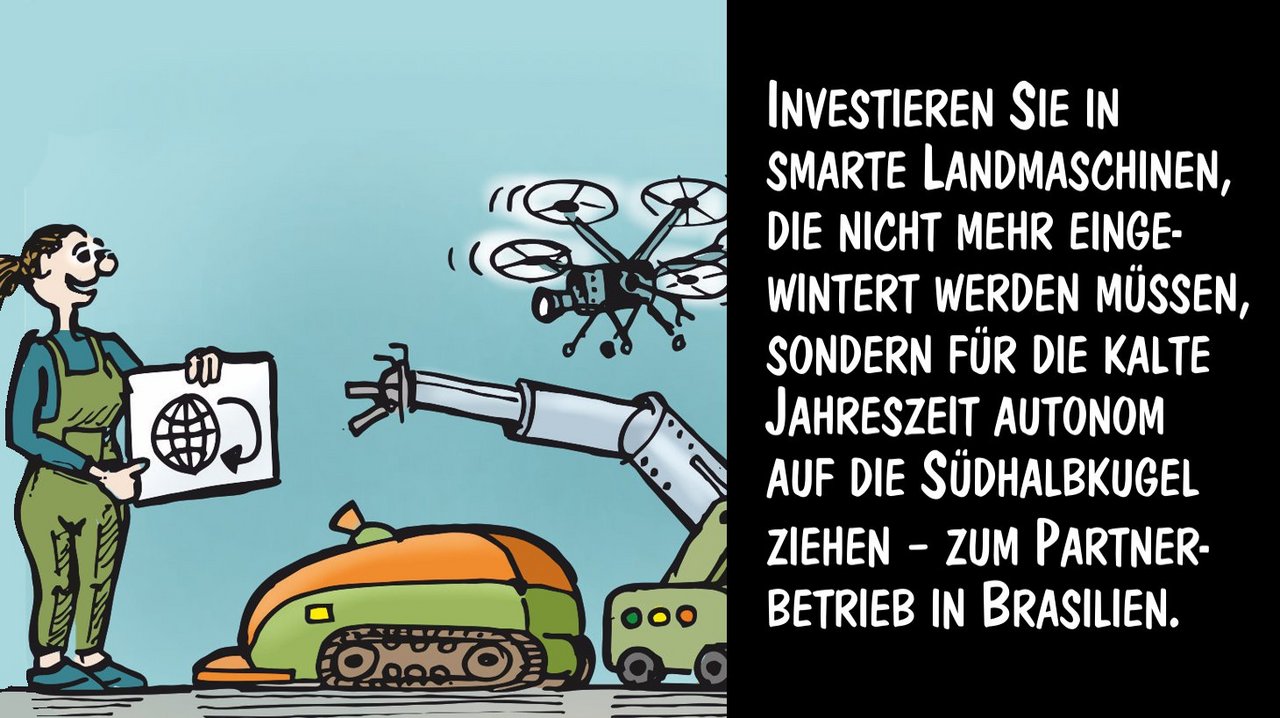 Smarte Landmaschinen verbringen den Winter auf der Südhalbkugel. Cartoon: Marco Ratschiller/Karma