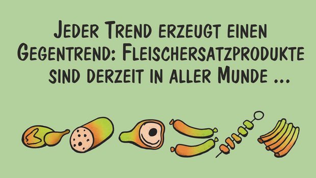 Jeder Trend erzeugt einen Gegentrend – auch Fleischersatz-Produkte. Marco Ratschiller/Karma zeigt, was alles möglich ist.